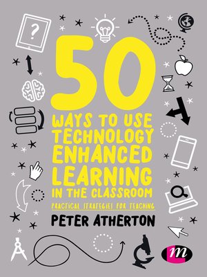 cover image of 50 Ways to Use Technology Enhanced Learning in the Classroom